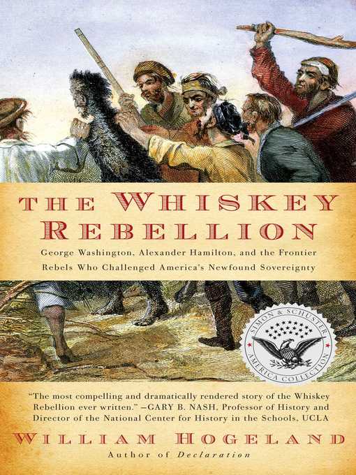 Title details for The Whiskey Rebellion by William Hogeland - Wait list